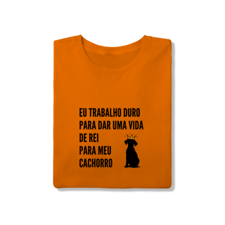 Nome do produto T-Shirt Quality - Vida de Rei Para Meu Cachorro