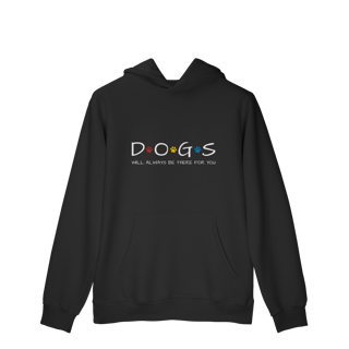 Nome do produto Moletom Prime Canguru - Dogs Will Always Be There for You