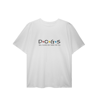 T-Shirt Plus Size - Dogs Will Always Be There for You