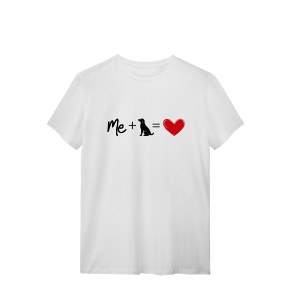 T-Shirt Quality - Me + Dog = Love