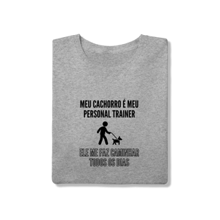Nome do produto T-Shirt Quality - Meu Cachorro É Meu Personal Trainer