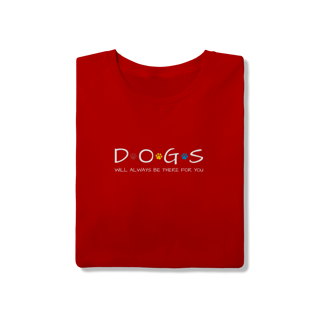 Nome do produto T-Shirt Quality - Dogs Will Always Be There for You