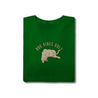 Nome do produto T-Shirt Quality - Dog Vibes Only