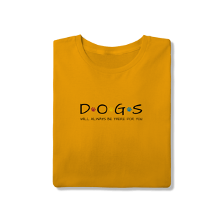 Nome do produto T-Shirt Quality - Dogs Will Always Be There for You