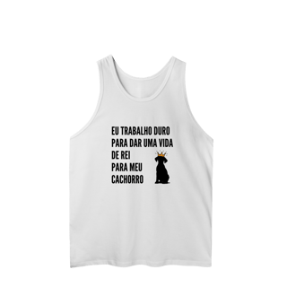 Nome do produto Regata Masculina Quality - Vida de Rei Para Meu Cachorro