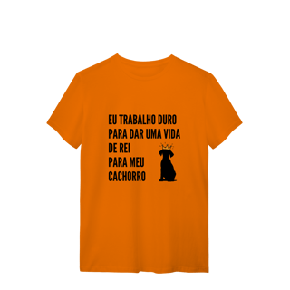 Nome do produto T-Shirt Quality - Vida de Rei Para Meu Cachorro