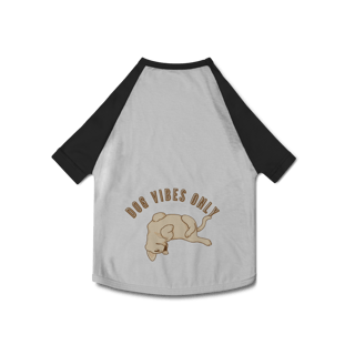 Nome do produto Roupa Pet - Dog Vibes Only