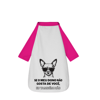 Nome do produto Roupa Pet - Se Meu Dono Nao Gosta de Voce