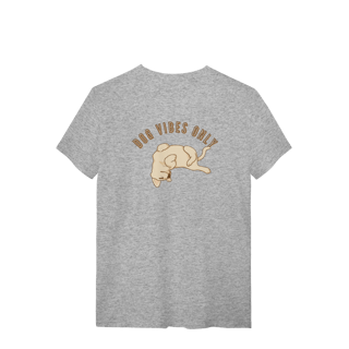 Nome do produto T-Shirt Quality - Dog Vibes Only