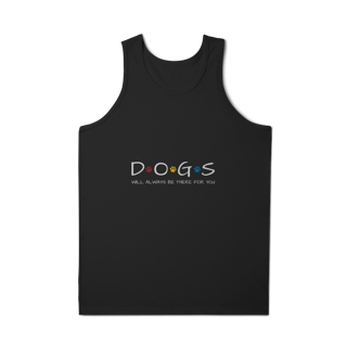 Nome do produto Regata Masculina Quality - Dogs Will Always Be There for You