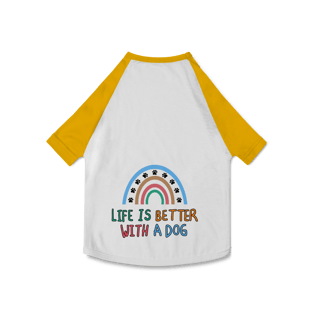 Nome do produto Roupa Pet - Life is Better With a Dog