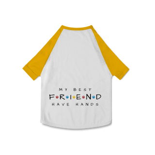 Nome do produto Roupa Pet - My Best Friend Have Hands