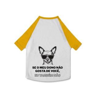 Nome do produto Roupa Pet - Se Meu Dono Nao Gosta de Voce