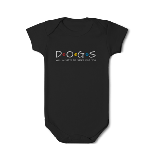 Nome do produto Body - Dogs Will Be There For You