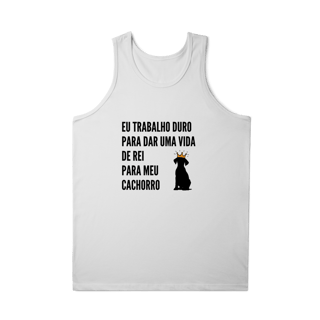 Nome do produto Regata Masculina Quality - Vida de Rei Para Meu Cachorro