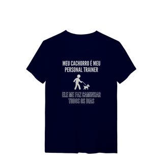 Nome do produto T-Shirt Quality - Meu Cachorro É Meu Personal Trainer