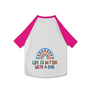 Nome do produto Roupa Pet - Life is Better With a Dog