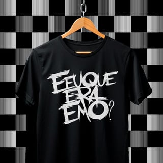 Nome do produto Camiseta E Eu Que Era Emo