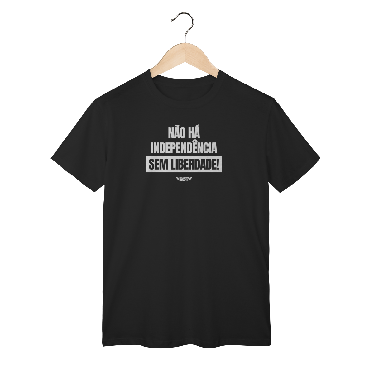 Nome do produto: Camisa | Não Há Independência sem Liberdade