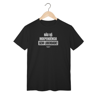 Nome do produto Camisa | Não Há Independência sem Liberdade