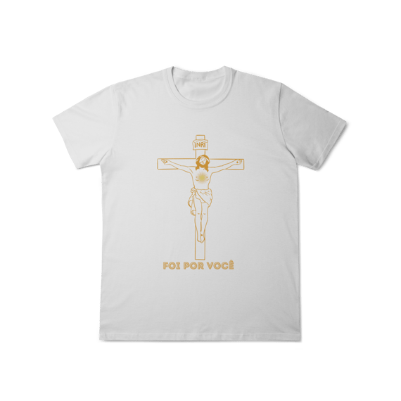 Camiseta Unissex T-Shirt Classic - Foi por Você - Cruz