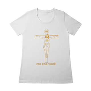 Nome do produto  Camiseta Feminina Baby Long Quality - Foi por Você - Cruz