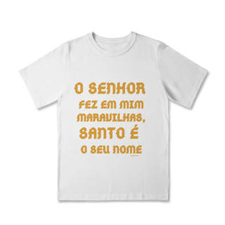 Camiseta Classic Infantil - O Senhor fez em mim maravilhas, Santo é seu nome