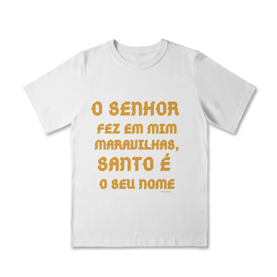 Camiseta Classic Infantil - O Senhor fez em mim maravilhas, Santo é seu nome