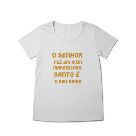  Camiseta Feminina Baby Long Prime - O Senhor fez em mim maravilhas, Santo é seu nome