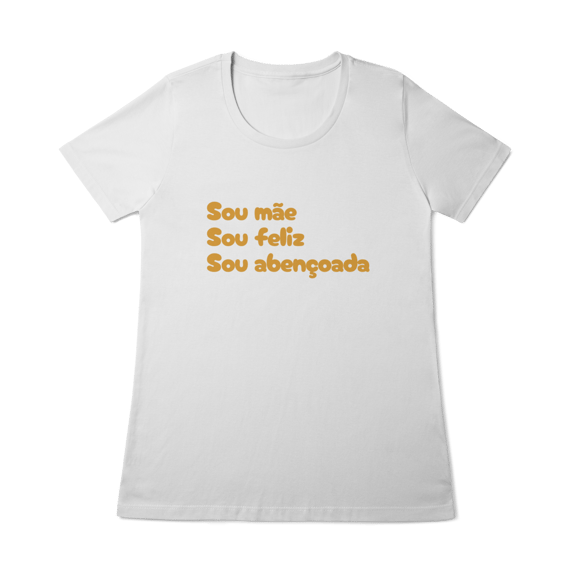 Camiseta Feminina Baby Long Quality - Sou Mãe, Sou Feliz, Sou Abençoada