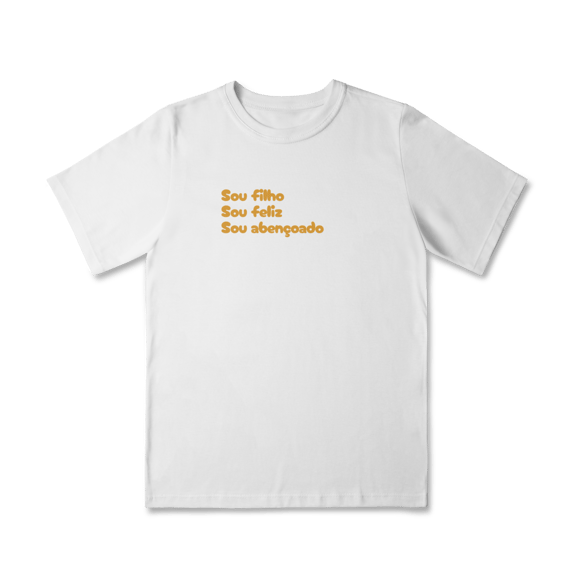 Camiseta Quality Infantil (2 a 8) - Sou Filho, Sou Feliz, Sou Abençoado
