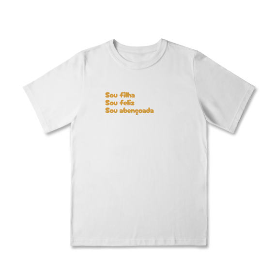 Camiseta Quality Infantil (2 a 8) - Sou Filha, Sou Feliz, Sou Abençoada