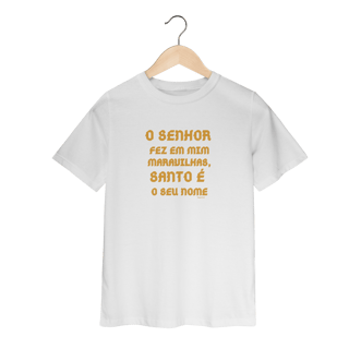 Nome do produto Camiseta Quality Infantil (2 a 8) - O Senhor fez em mim maravilhas, Santo é seu nome