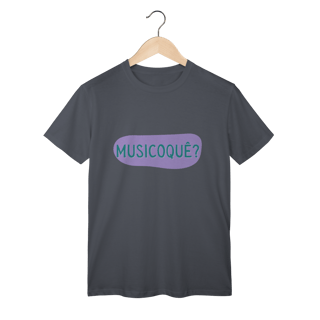 Nome do produto Camiseta Feminina MUSICOQUÊ?