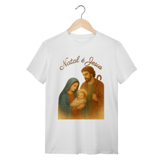 Nome do produto T-Shirt Quality Natal é Jesus – Sagrada Família