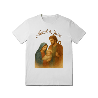 Nome do produto T-Shirt Quality Natal é Jesus – Sagrada Família