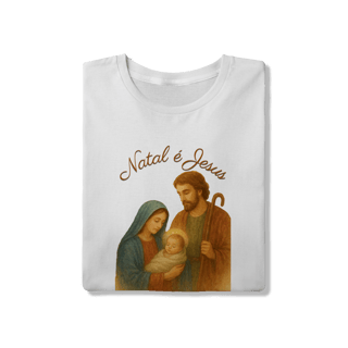 Nome do produto T-Shirt Quality Natal é Jesus – Sagrada Família