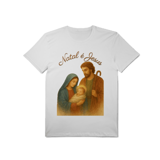 Nome do produto T-Shirt Pima Natal é Jesus – Sagrada Família
