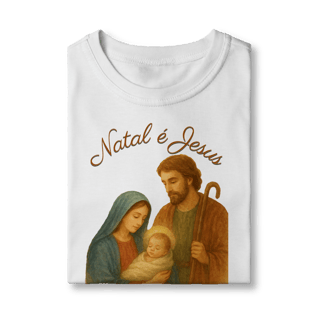 Nome do produto Camiseta Infantil Natal é Jesus – Sagrada Família