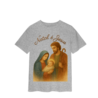 Nome do produto Camiseta Infantil Natal é Jesus – Sagrada Família