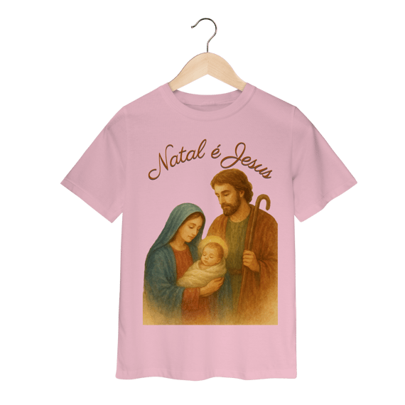 Camiseta Infantil Natal é Jesus – Sagrada Família
