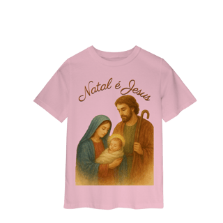 Nome do produto Camiseta Infantil Natal é Jesus – Sagrada Família