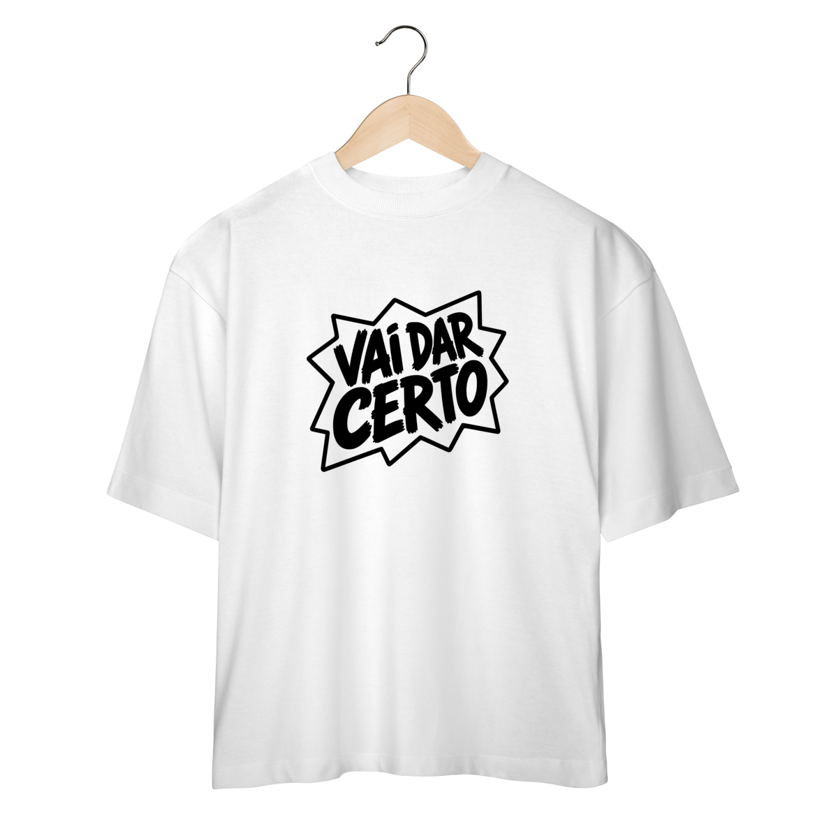 Camiseta Oversized Vai Dar Certo