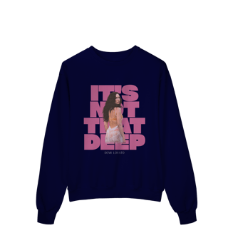 Nome do produto Moletom It's Not That Deep II - Demi Lovato