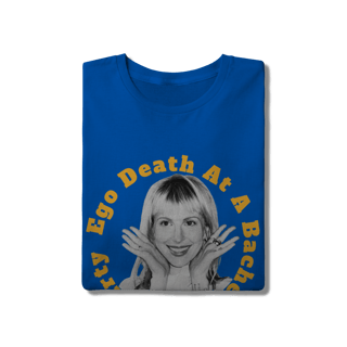 Nome do produto Camiseta Ego Death At a Bachelorette Party
