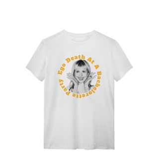 Camiseta Ego Death At a Bachelorette Party