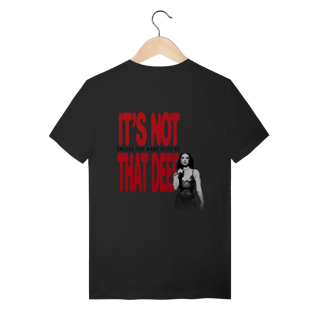 Nome do produto Camiseta It's Not That Deep