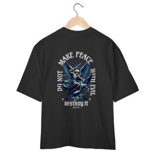 Nome do produto Camiseta Oversized Do not Make Peace With Evil