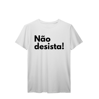 Nome do produto T-shirt | Não desista! 