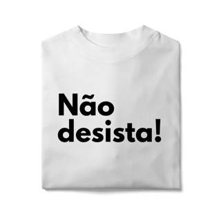 Nome do produto Oversized | Não desista! 